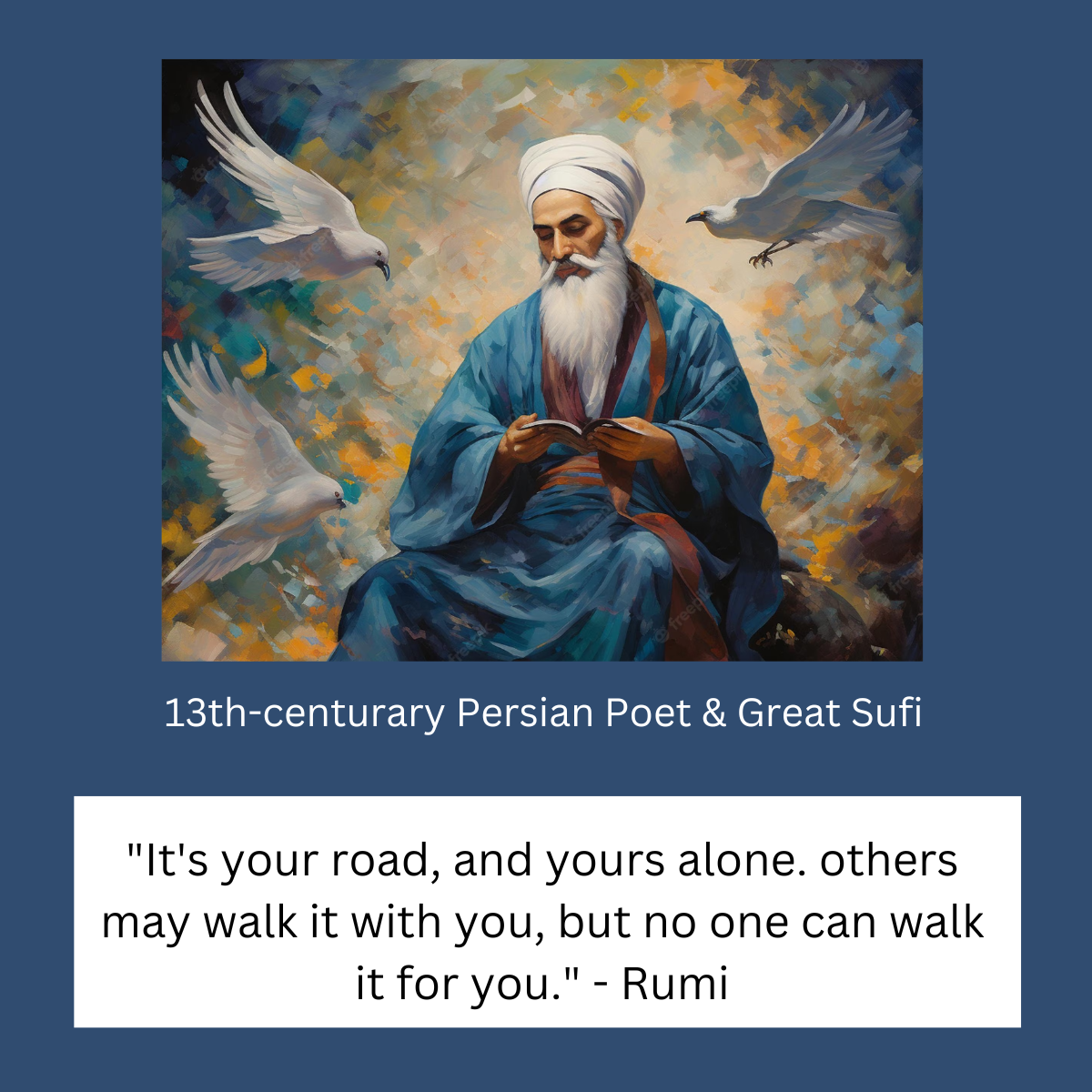 "It's your road, and yours alone. others may walk it with you, but no one can walk it for you." - Rumi